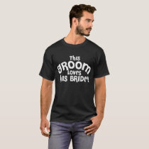 Groom gift from bride groom groomsmen gift bride a T-Shirt