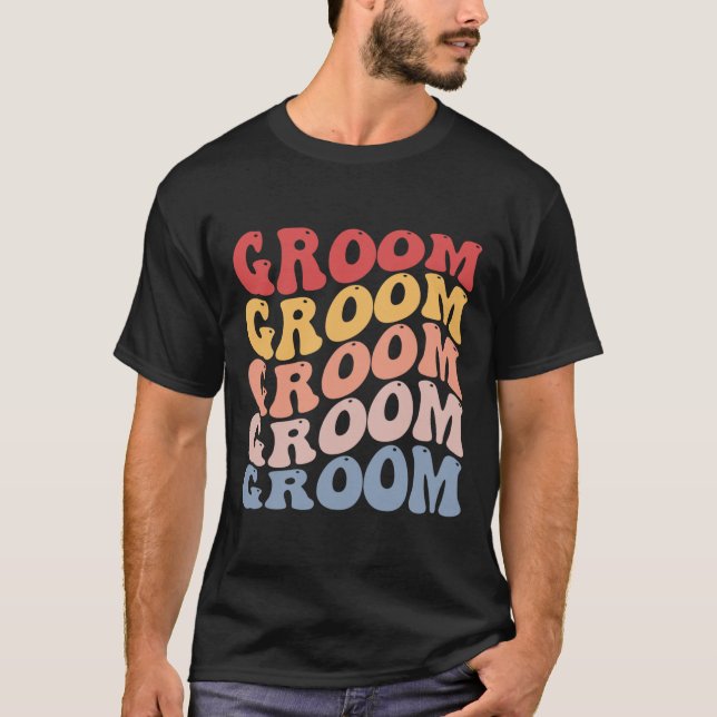 Groom Groovy Bachelor Party  T-Shirt (Front)