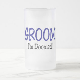 Groom Im Doomed Wedding Frosted Glass Beer Mug