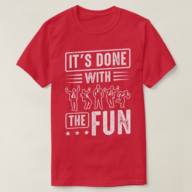 Groom Its Done With The Fun Bachelor Party 913  T-Shirt (Design Front)