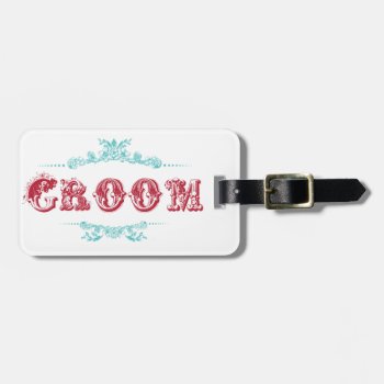 Groom Luggage Tag by angelworks at Zazzle