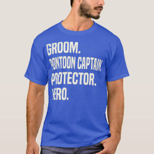 Groom Pontoon Captain Protector Hero Groom T-Shirt