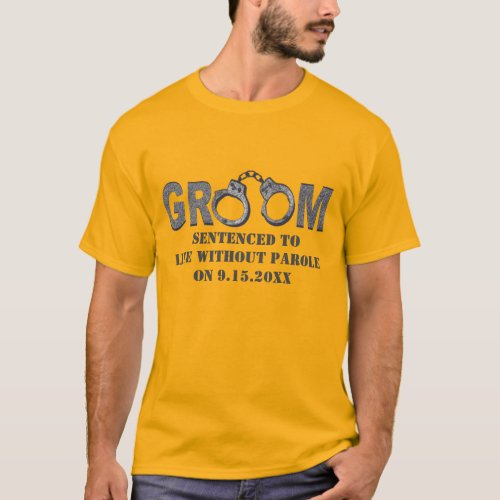 Groom Sentenced to Life without Parole T_Shirt