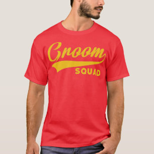 Groom Squad - Bachelor Party - Wedding  T-Shirt