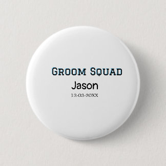 Groom Squad groomsman bachelorette party add name Button