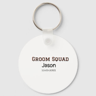 Groom Squad groomsman bachelorette party add name Keychain