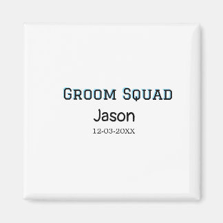 Groom Squad groomsman bachelorette party add name Magnet