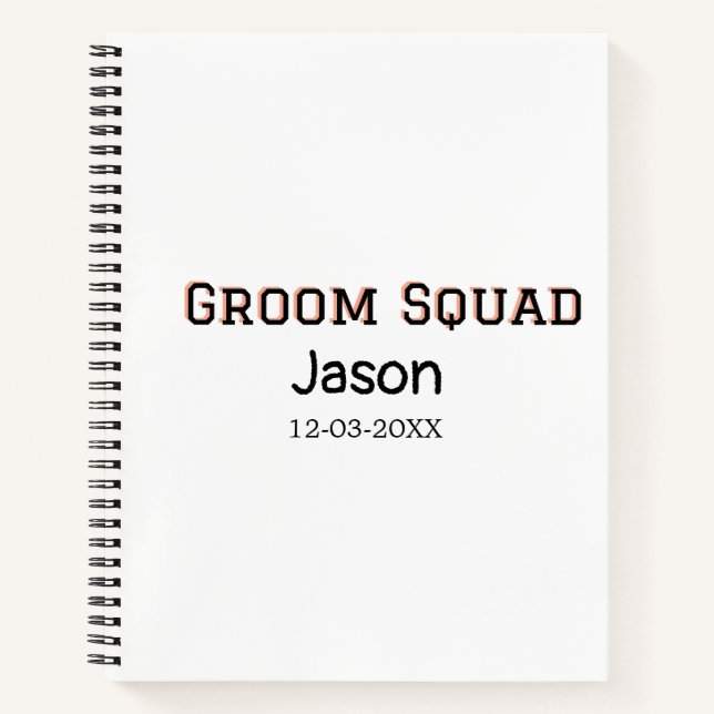 Groom Squad groomsman bachelorette party add name  Notebook (Front)