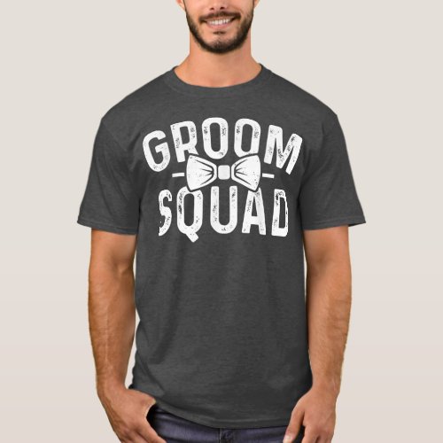 Groom Squad Groomsmen Funny Stag Bachelor Party Gr T_Shirt
