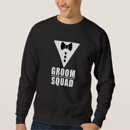 Groom Squad Hit Bachelor Party Wedding Marriage Sweatshirt