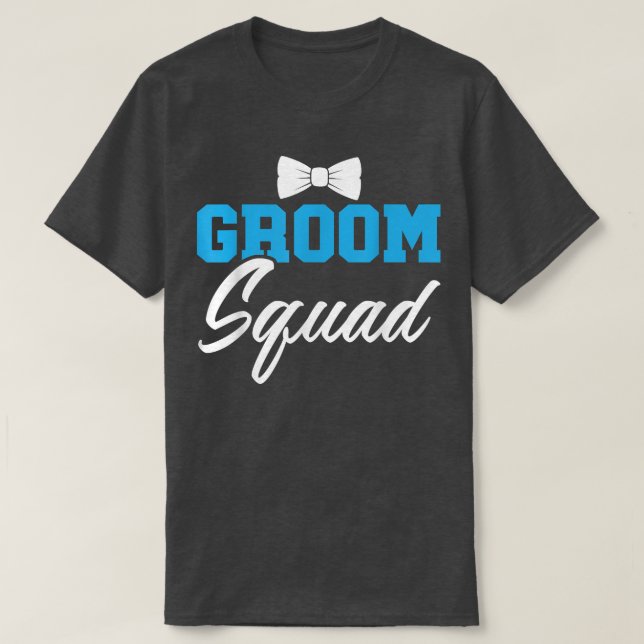 Groom Squad Party Marry Bride Groomsquad Bachelor  T-Shirt (Design Front)