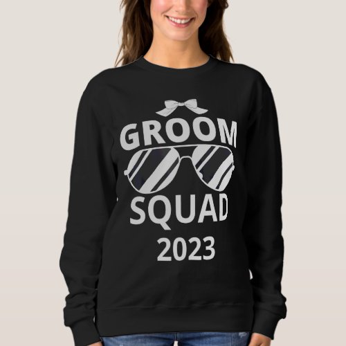 Groom Squad Sunglasses Wedding Bachelor Party 2023 Sweatshirt