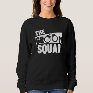 Groom Squad Wedding Party Best Man Bachelor Party  Sweatshirt