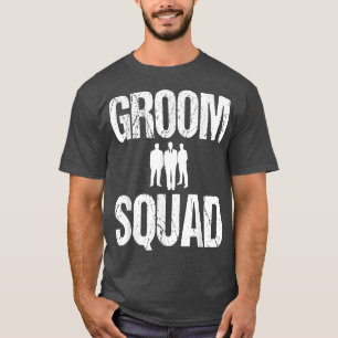 Groom Squad Wedding Party Best ManTeam Tee1009 T-Shirt