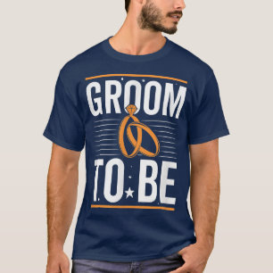 Groom To Be, Bachelor Party T-Shirt