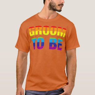 Groom To Be LGBT Gay Pride Engagement Party T-Shirt