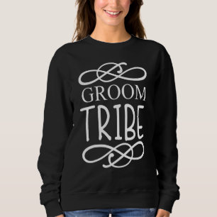 Groom Tribe Cute Wedding Matching Newlyweds Bachel Sweatshirt
