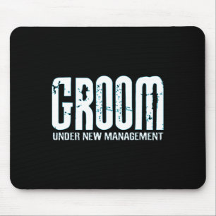 Groom Under New Management Funny Groom-to-be  Mouse Pad