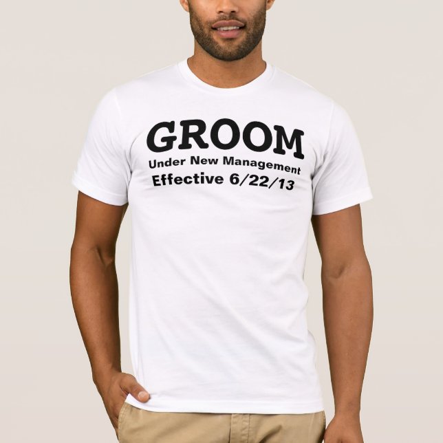 Groom under new management t-shirt customize (Front)