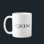 Groom White  Black Typography Wedding Coffee Mug<br><div class="desc">Such a chic and stylish mug for the groom. This is so classy.  He will love using it at home or at work.</div>