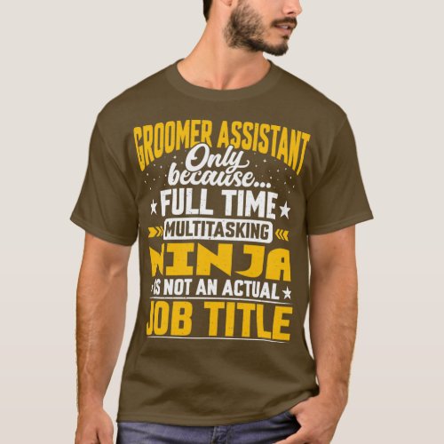 Groomer Assistant Job Title Groomer Secretary Asso T_Shirt