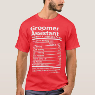 Groomer Assistant Nutritional and Undeniable Facto T-Shirt