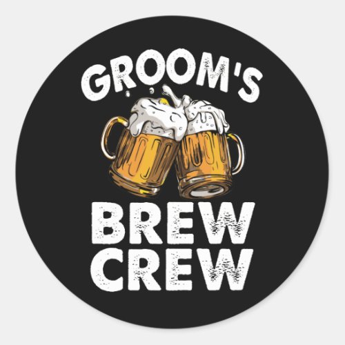 Grooms Brew Crew Funny Groomsmen Bachelor Party Classic Round Sticker