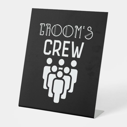 Grooms Crew Groomsmen Bachelor Party  Pedestal Sign
