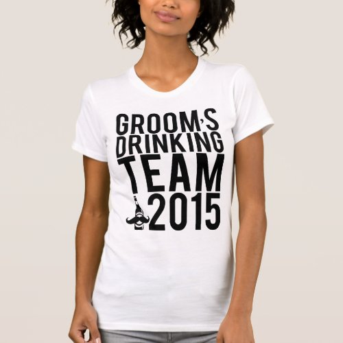 Grooms drinking team 2015 T_Shirt