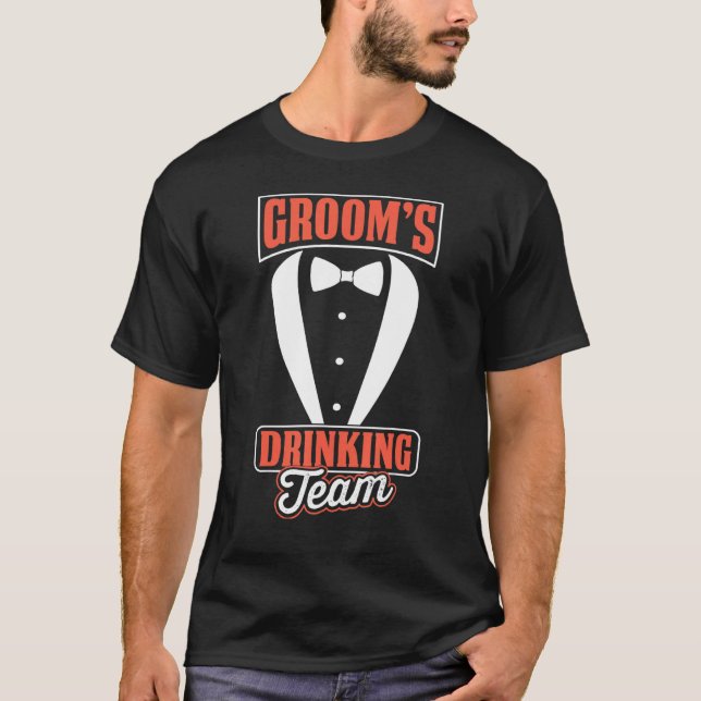 Groom's Drinking Team  Bachelor Party Squad  Weddi T-Shirt (Front)