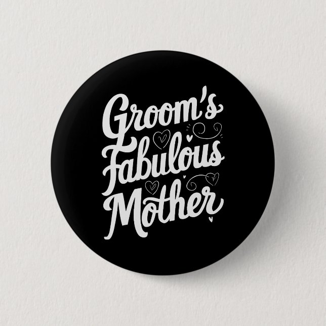 Groom's Fabulous Mother  Button (Front)