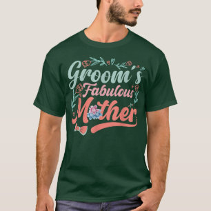 Grooms Fabulous Mother T-Shirt