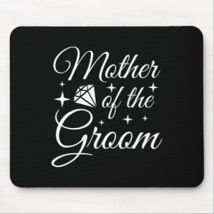Grooms Mom Marriage Bridal Shower Mother Of The Gr Mouse Pad