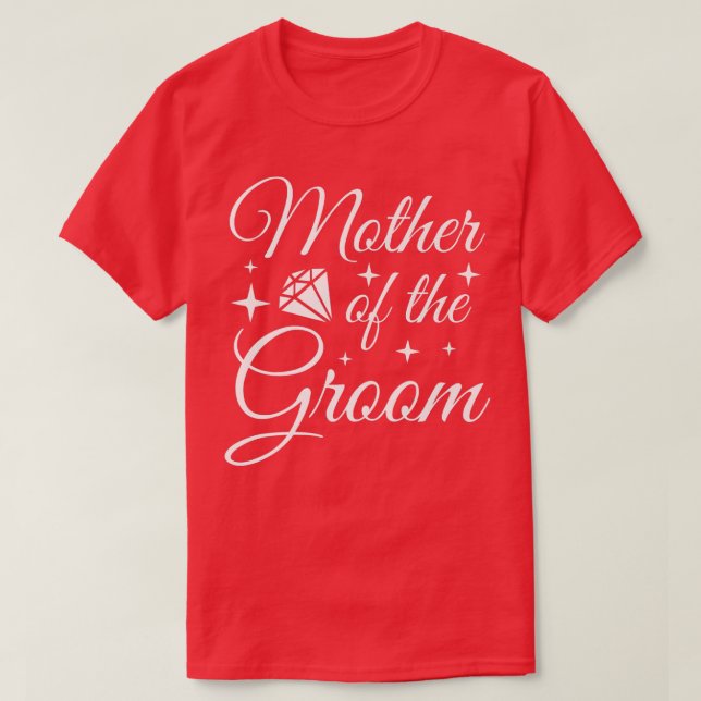 Grooms Mom Marriage Bridal Shower Mother Of The Gr T-Shirt (Design Front)