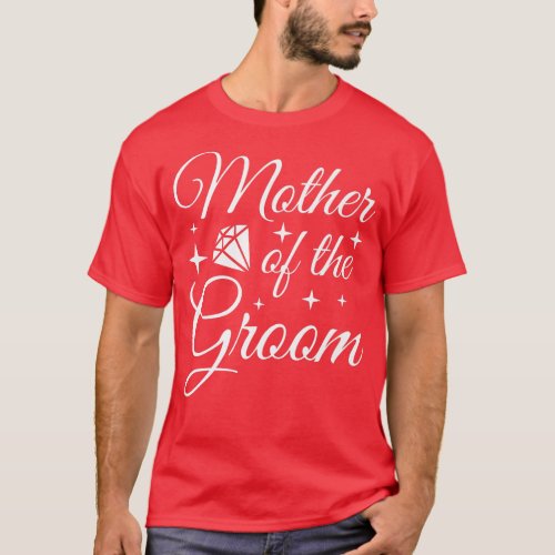 Grooms Mom Marriage Bridal Shower Mother Of The Gr T_Shirt
