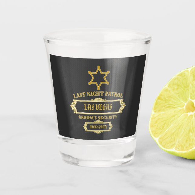 Groom's Security Last Night Patrol Shot Glass (Front)