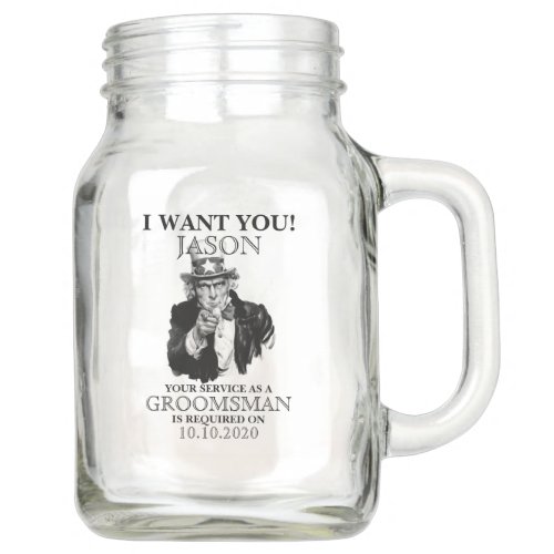 Groomsman Best Man Proposal Uncle Sam I WANT YOU Mason Jar