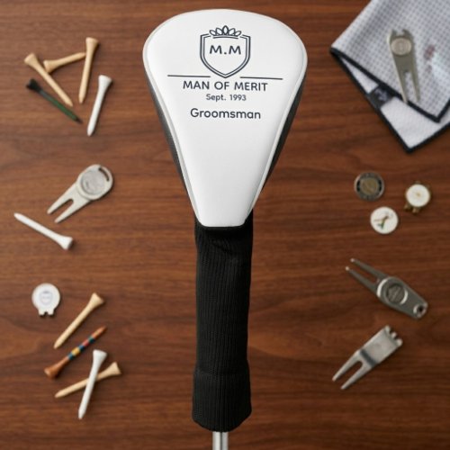 Groomsman Monogram Initials Name Man Of Merit Golf Head Cover