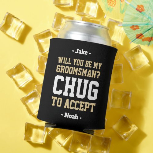 Groomsman Proposal Chug to Accept Black Gold White Can Cooler