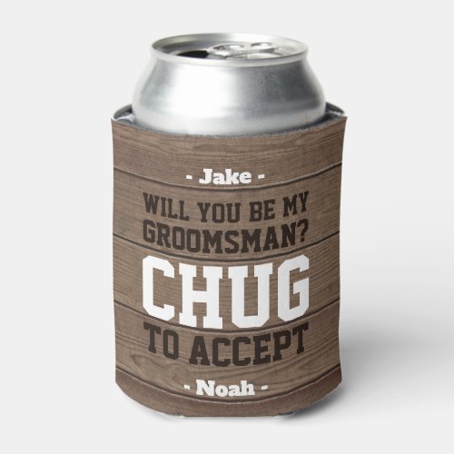 Groomsman Proposal Chug to Accept Faux Rustic Wood Can Cooler