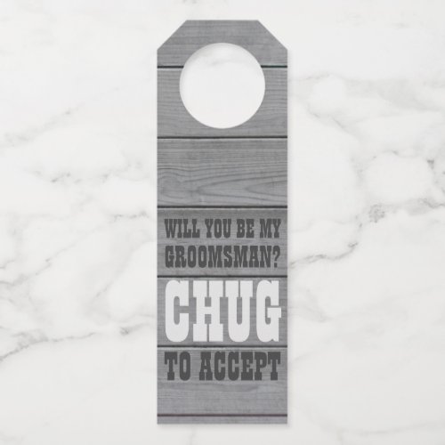 Groomsman Proposal Chug to Accept Faux Wood Beer Bottle Hanger Tag