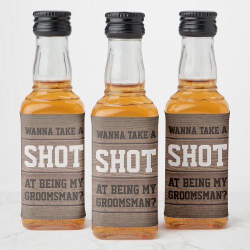 Groomsman Proposal Take a Shot Wedding Brown Wood Liquor Bottle Label