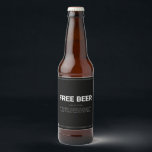 GROOMSMAN Request Funny "FREE BEER" Beer Bottle Label<br><div class="desc">Funny Black Label Groomsman and Best Man Proposal. Features the words FREE BEER in large print with the terms of service listed in very small print. Customize the terms of service to fit your event or person. ---- "TERMS OF SERVICE" BY CONSUMING THIS DRINK YOU HAVE ACCEPTED -- THE DUTIES...</div>