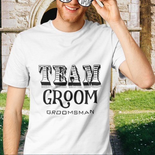 Groomsman Team Groom Hand Lettered Black Ink T_Shirt