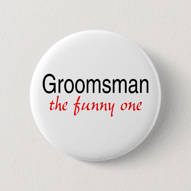 Groomsman (The Funny One) Button (Front)