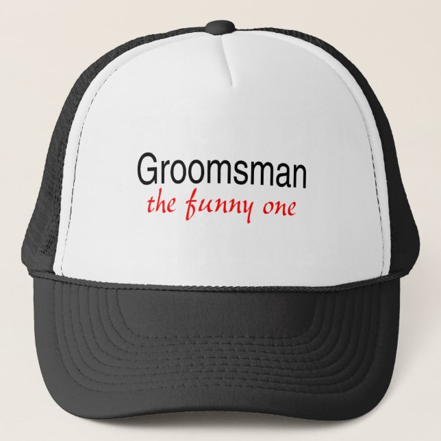 Groomsman (The Funny One) Trucker Hat (Front)