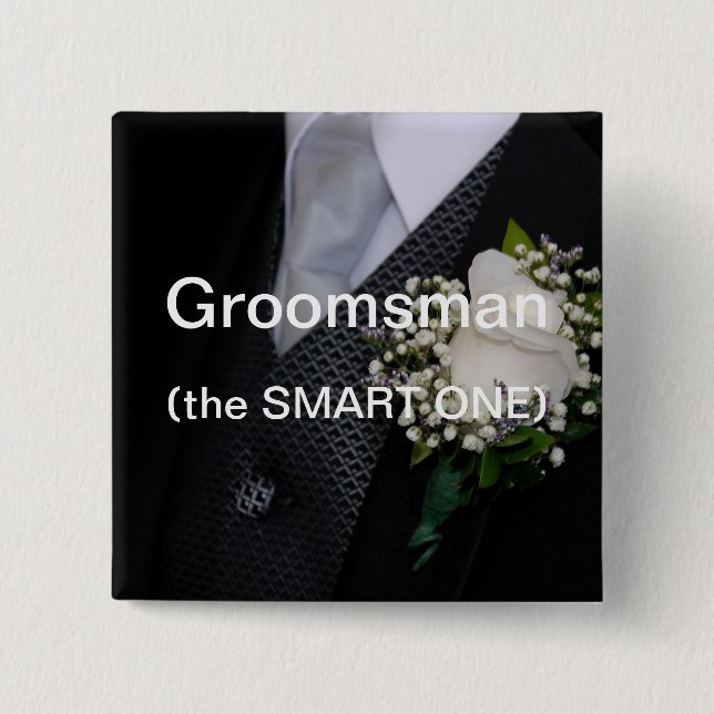 Groomsman The Smart One Pinback Button (Front)