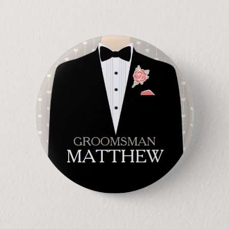 Groomsman Tuxedo Named Wedding Pin Button