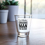 Groomsman Wedding Favor Bridal Party Shot Glass<br><div class="desc">Perfect wedding favor for your shot loving groomsman. Just add his name and your wedding date</div>
