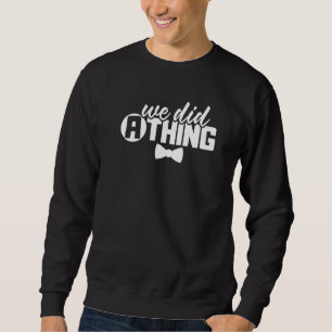 Groomsmen And Bridesmaid Wedding Officiant 3 Sweatshirt